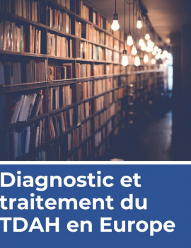 Diagnostic et traitement du TDAH en Europe